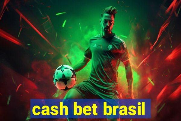 cash bet brasil